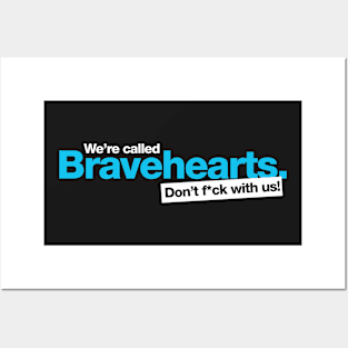 We're Called Bravehearts Posters and Art